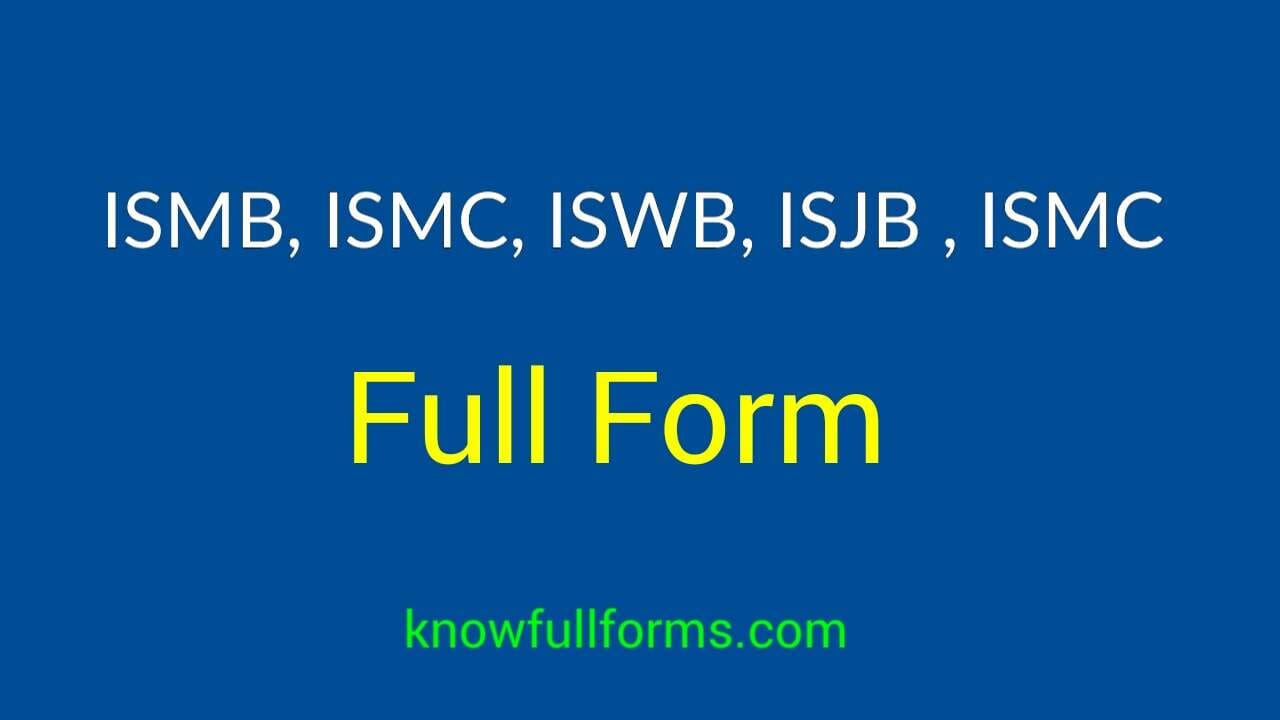 ISMB, ISWB, ISJB, ISLB and ISMC Full Form in Hindi